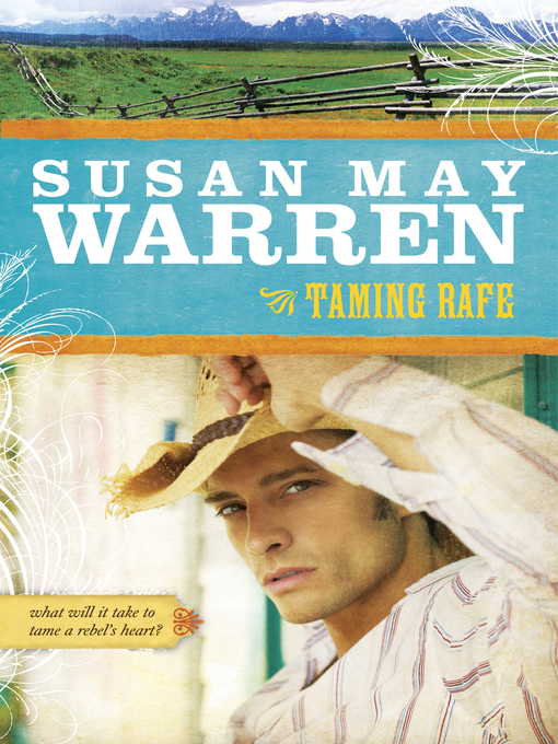 Title details for Taming Rafe by Susan May Warren - Available